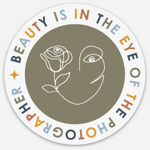 'Beauty is in the eye of the Photographer' Sticker